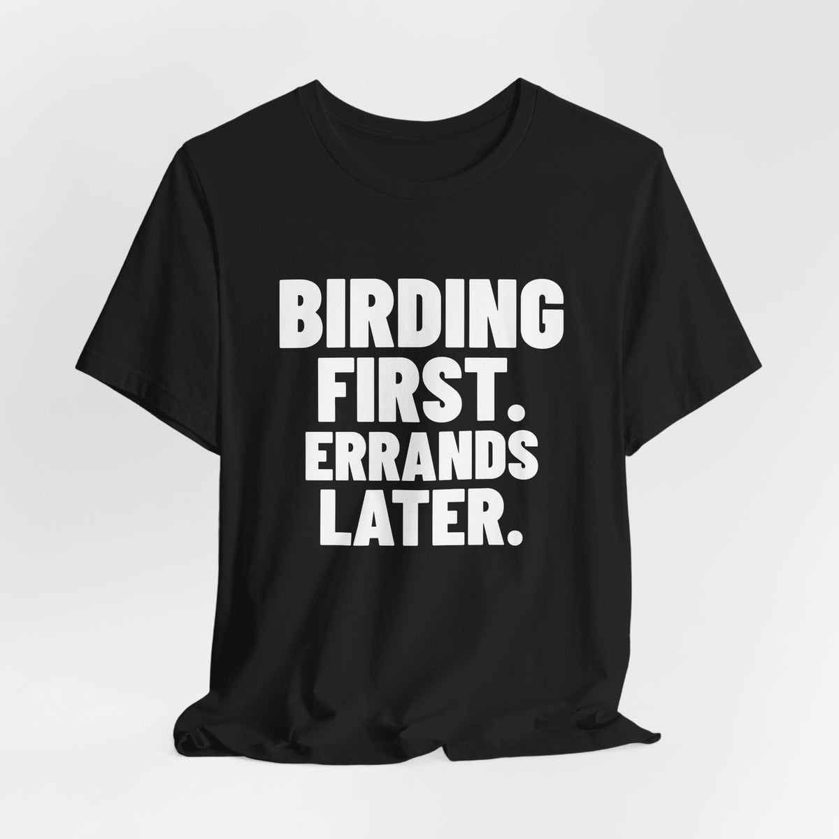Birding First Errands Later Shirt, Black hanging view, digital mockup