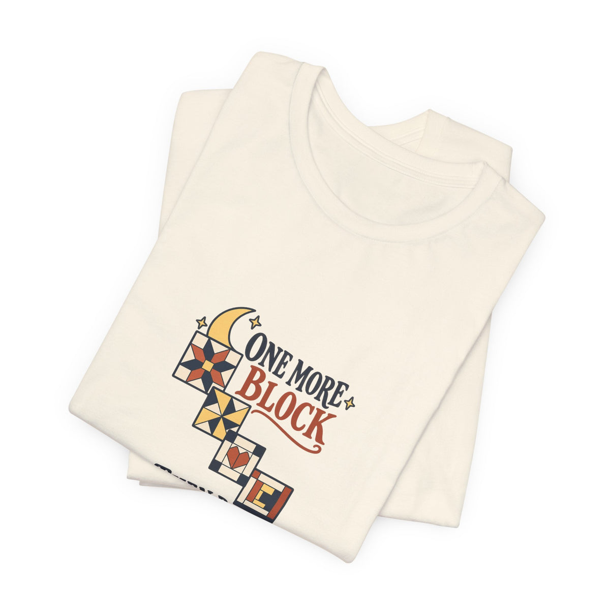 One More Block Then Bed Quilting Shirt, Natural folded detail, digital mockup