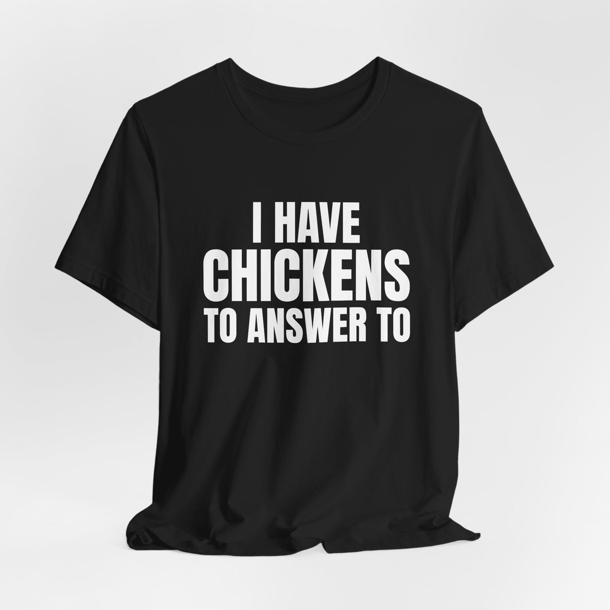 I Have Chickens to Answer To Shirt, Black hanging view, digital mockup