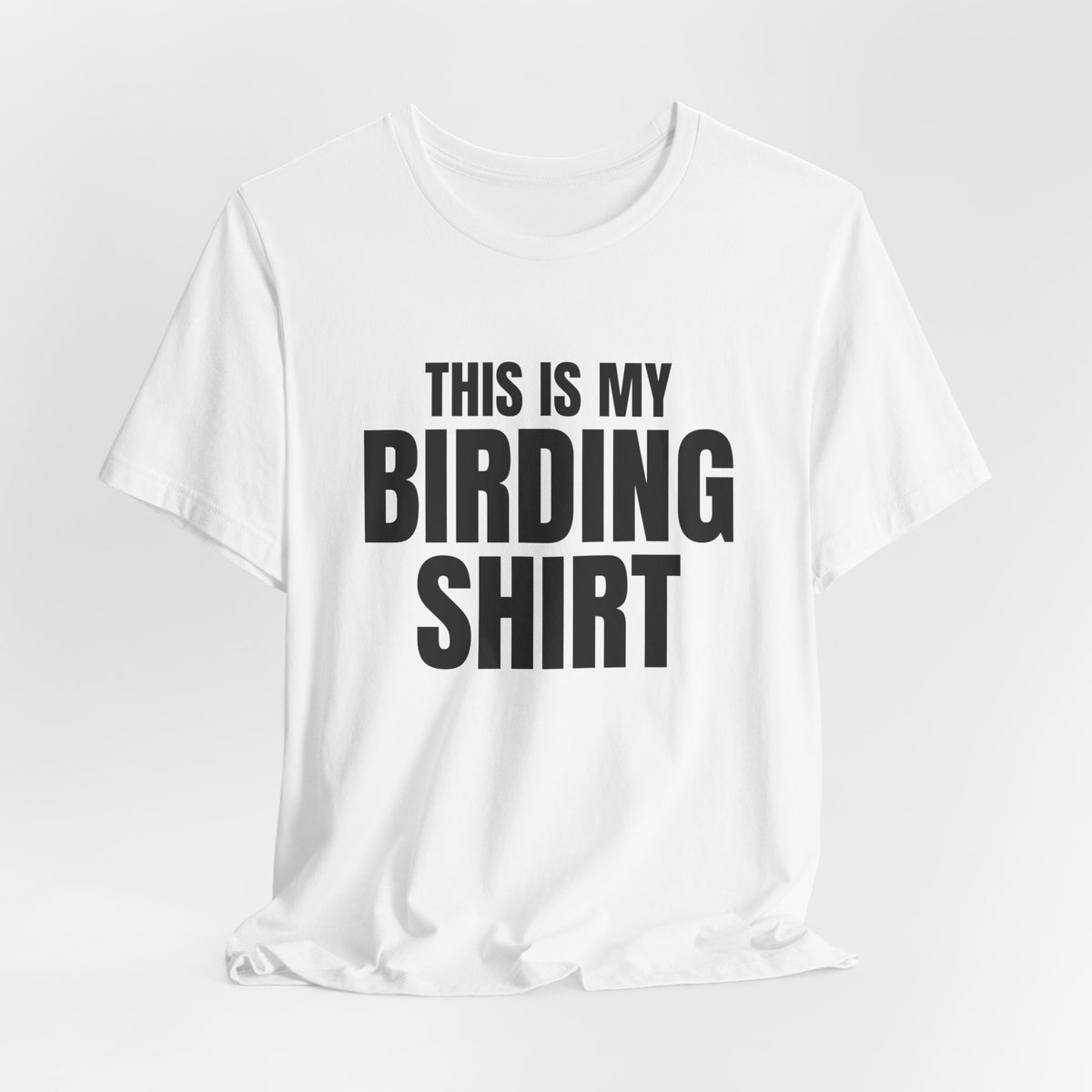 This Is My Birding Shirt, White hanging view, digital mockup