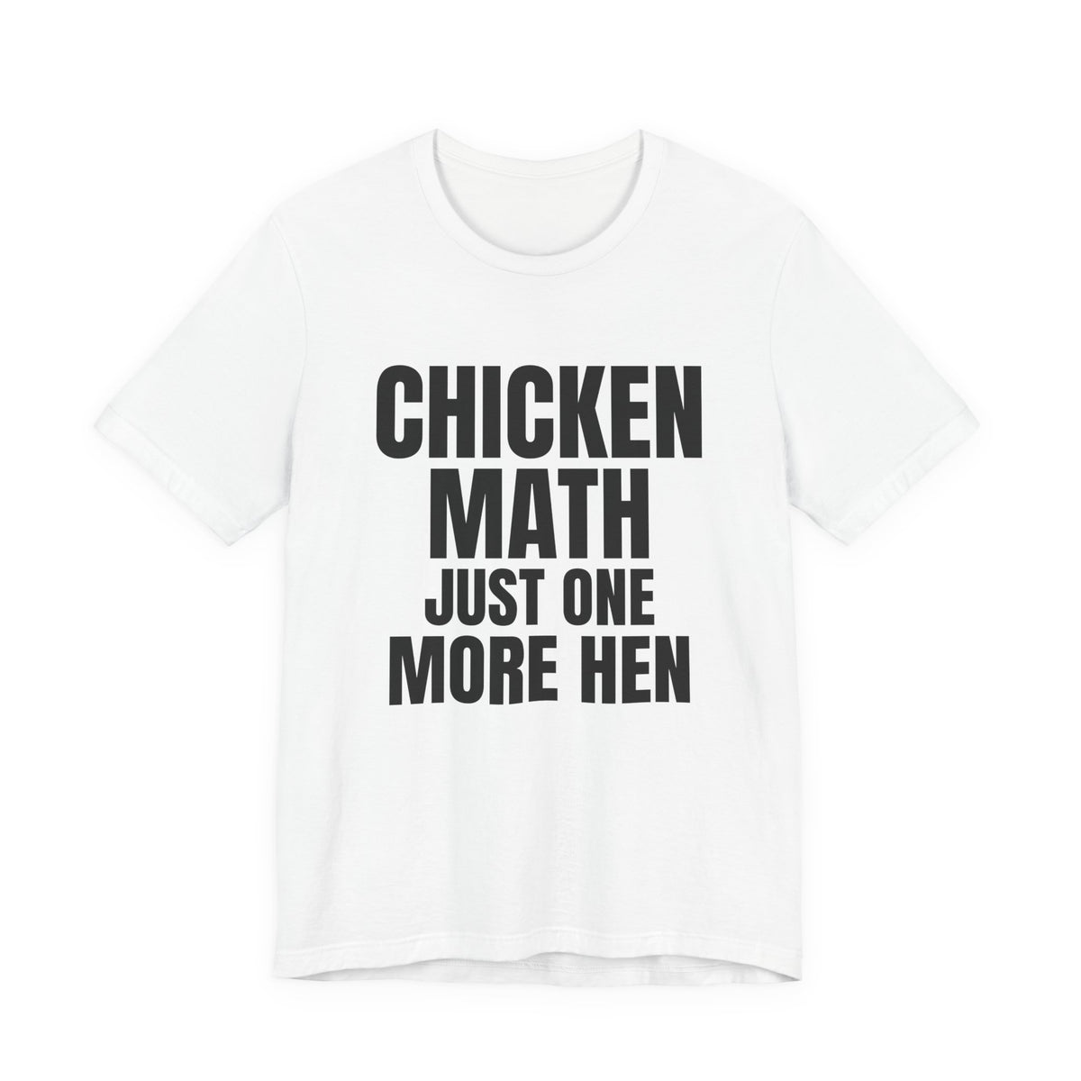 Chicken Math Just One More Hen Shirt, White front view, digital mockup
