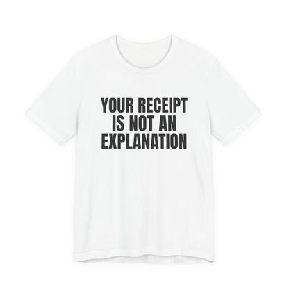 Your Receipt Is Not an Explanation Accounting Shirt, White front view, digital mockup