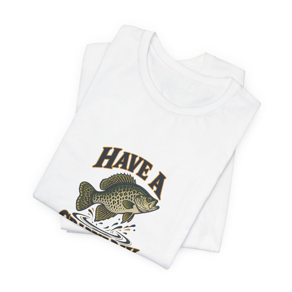 Have a Crappie Day Fishing Shirt, White folded detail, digital mockup