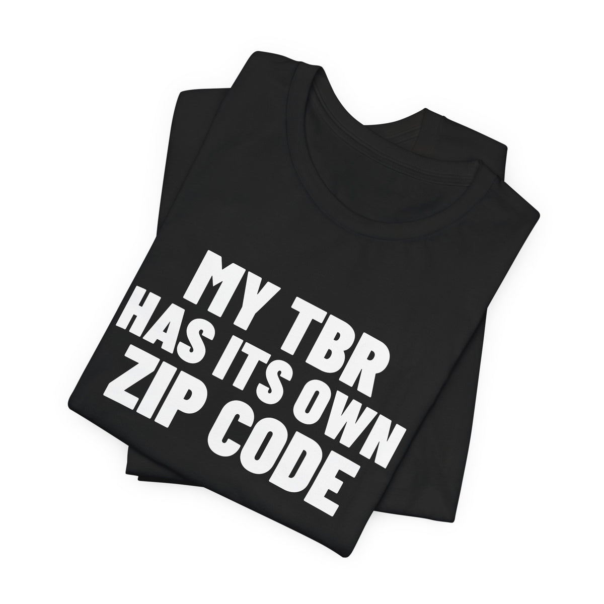 My TBR Has Its Own Zip Code Book Lover Shirt, Black folded view, digital mockup