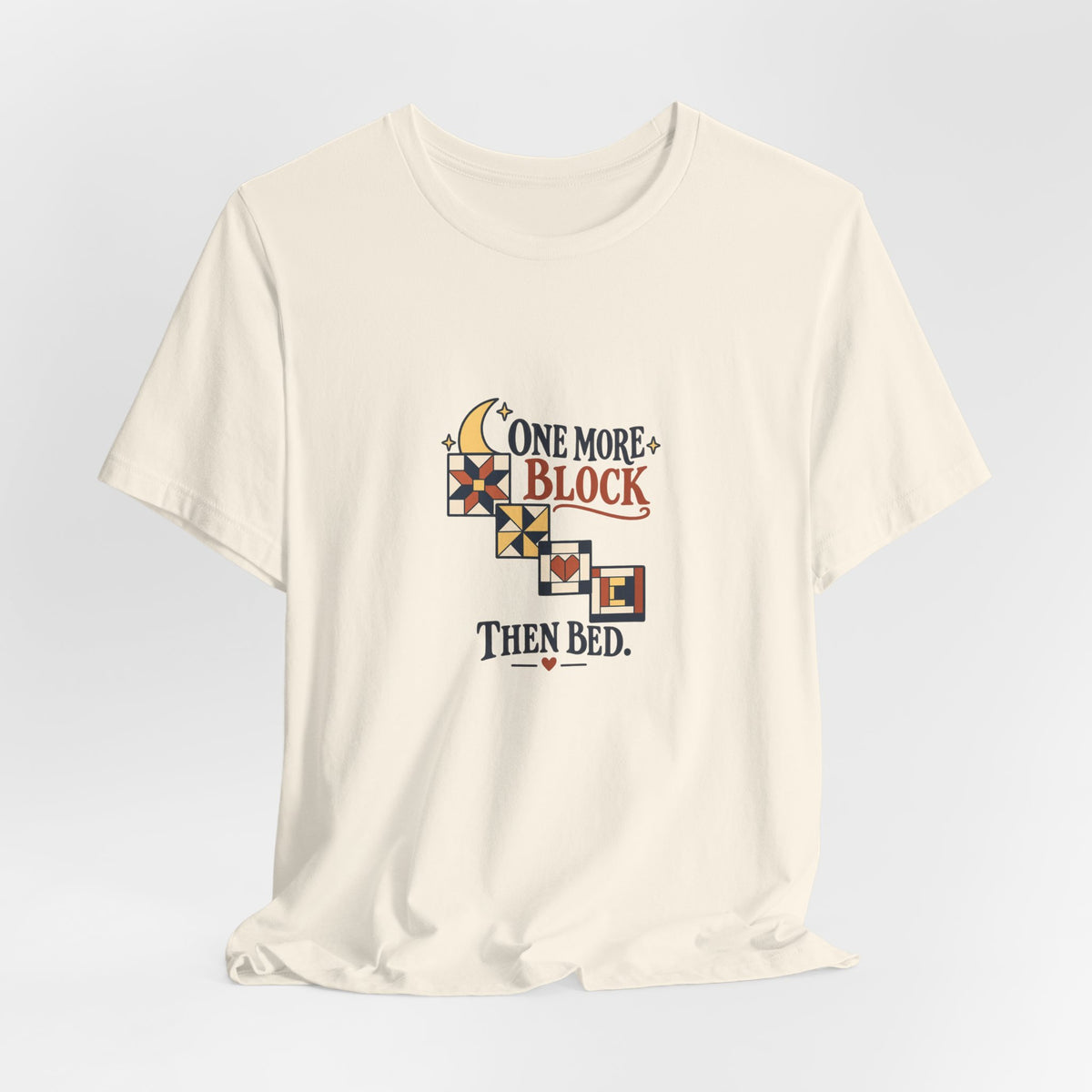 One More Block Then Bed Quilting Shirt, Natural draped front, digital mockup