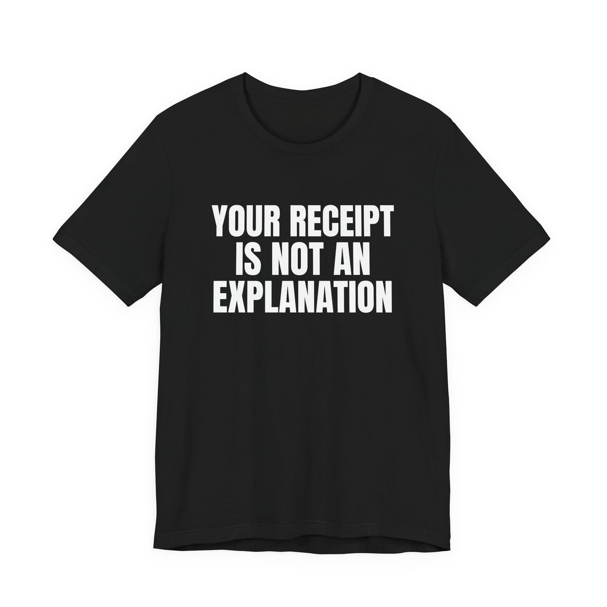 Your Receipt Is Not an Explanation Accounting Shirt, Black front view, digital mockup