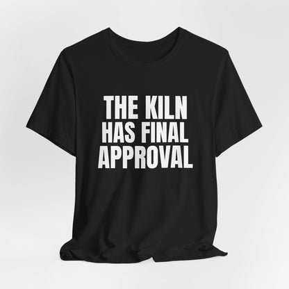 The Kiln Has Final Approval Pottery Shirt, Black hanging view, digital mockup
