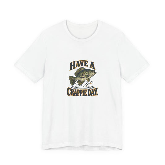 Have a Crappie Day Fishing Shirt, White front, digital product mockup