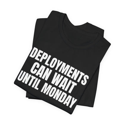 Deployments Can Wait Until Monday Programmer Shirt, Black folded view, digital mockup