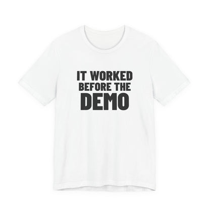 It Worked Before the Demo Developer Shirt, White front view, digital mockup