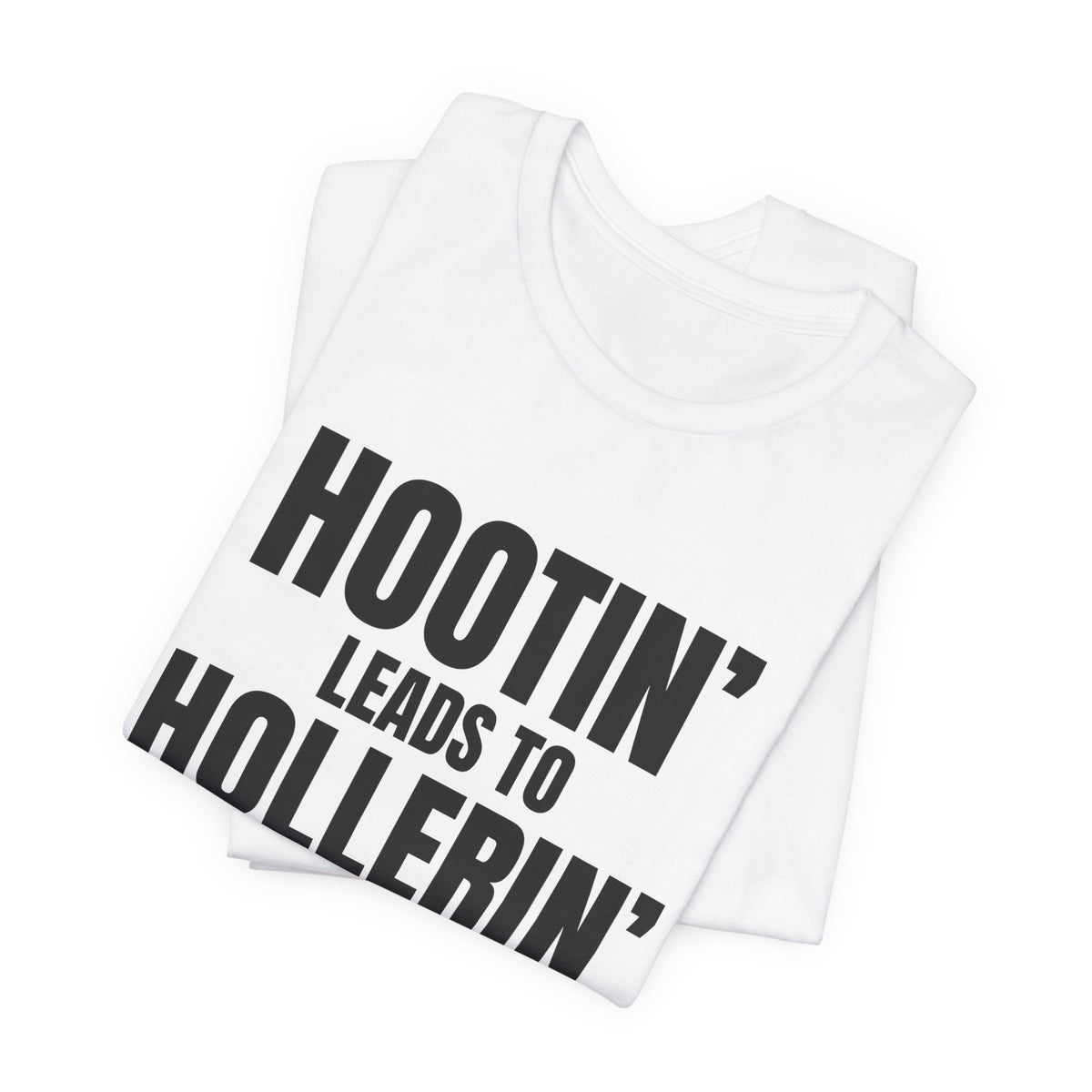 Hootin' Leads to Hollerin' Shirt, White folded detail, digital mockup