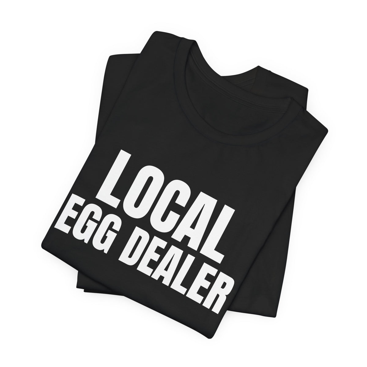 Local Egg Dealer Shirt, Black folded view, digital mockup