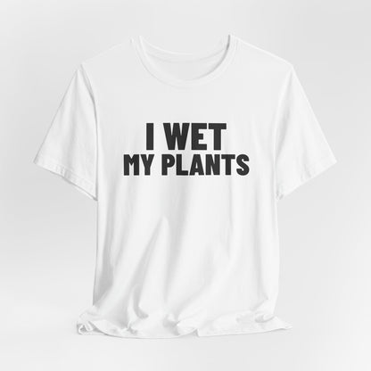I Wet My Plants Shirt, White hanging view, digital mockup