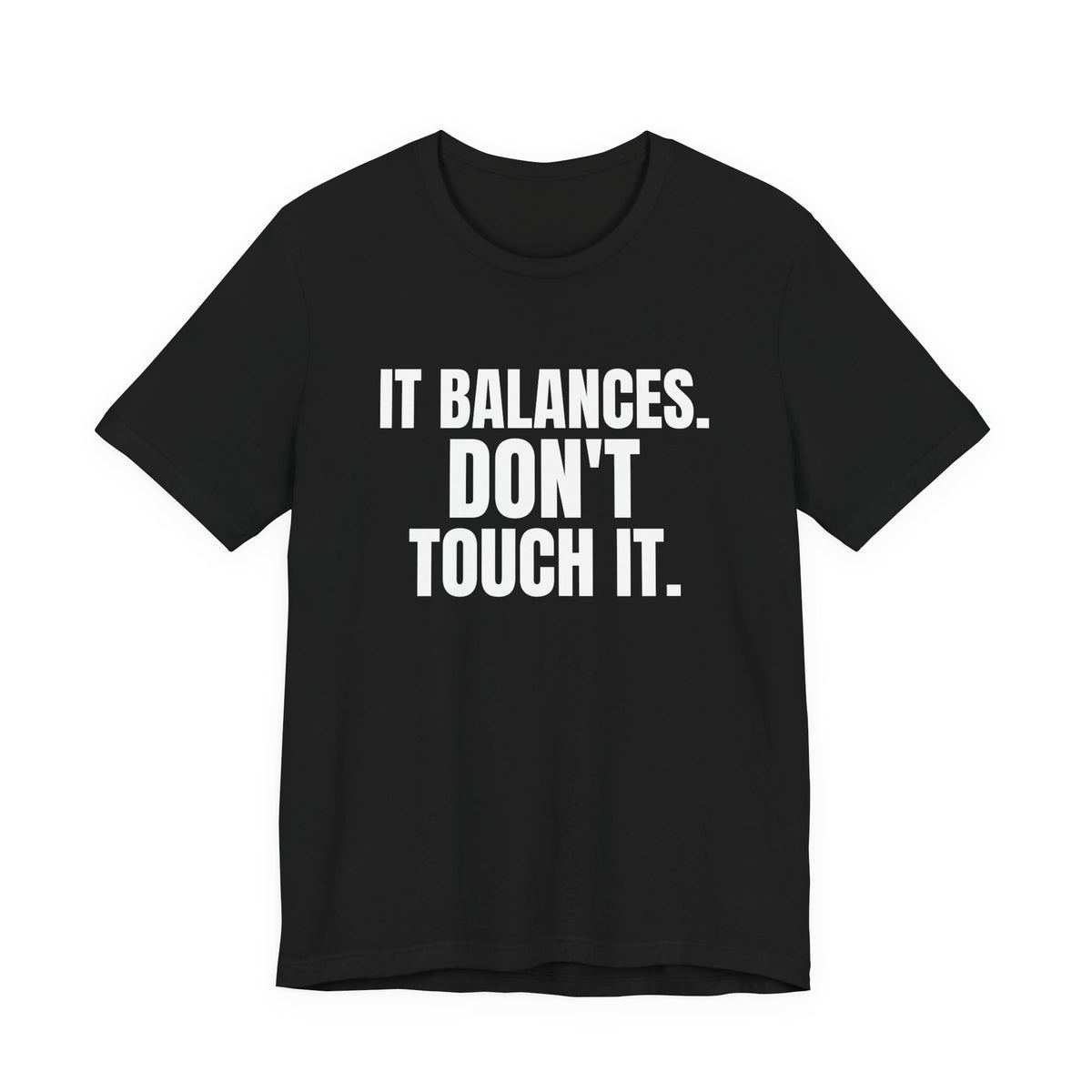 It Balances Don't Touch It Accounting Shirt, Black front view, digital mockup