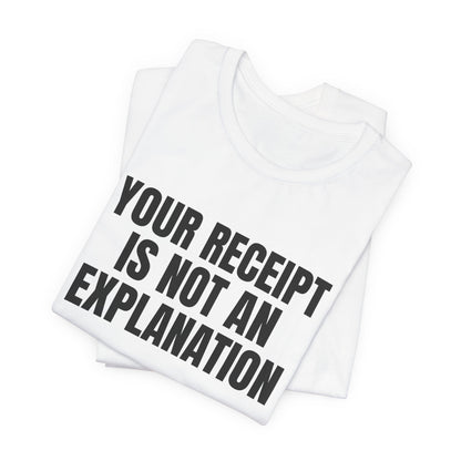 Your Receipt Is Not an Explanation Accounting Shirt, White folded view, digital mockup