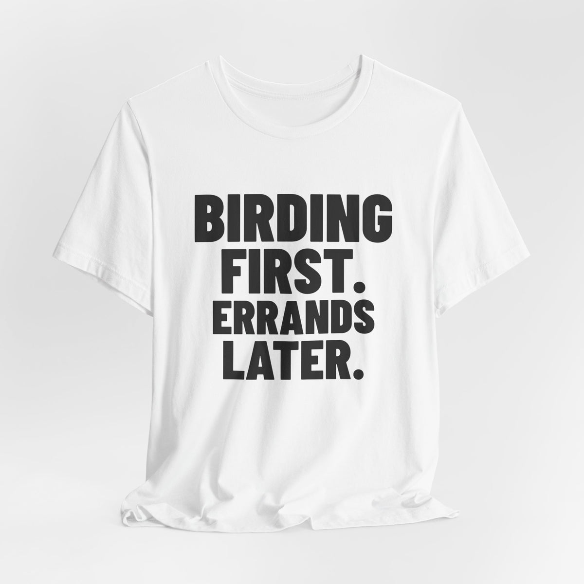 Birding First Errands Later Shirt, White hanging view, digital mockup