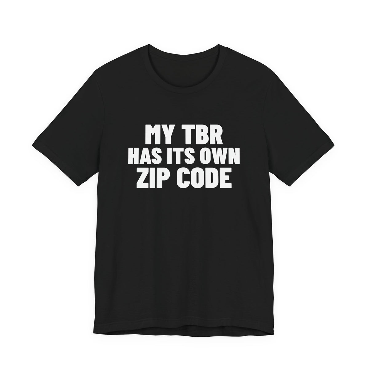 My TBR Has Its Own Zip Code Book Lover Shirt, Black front view, digital mockup