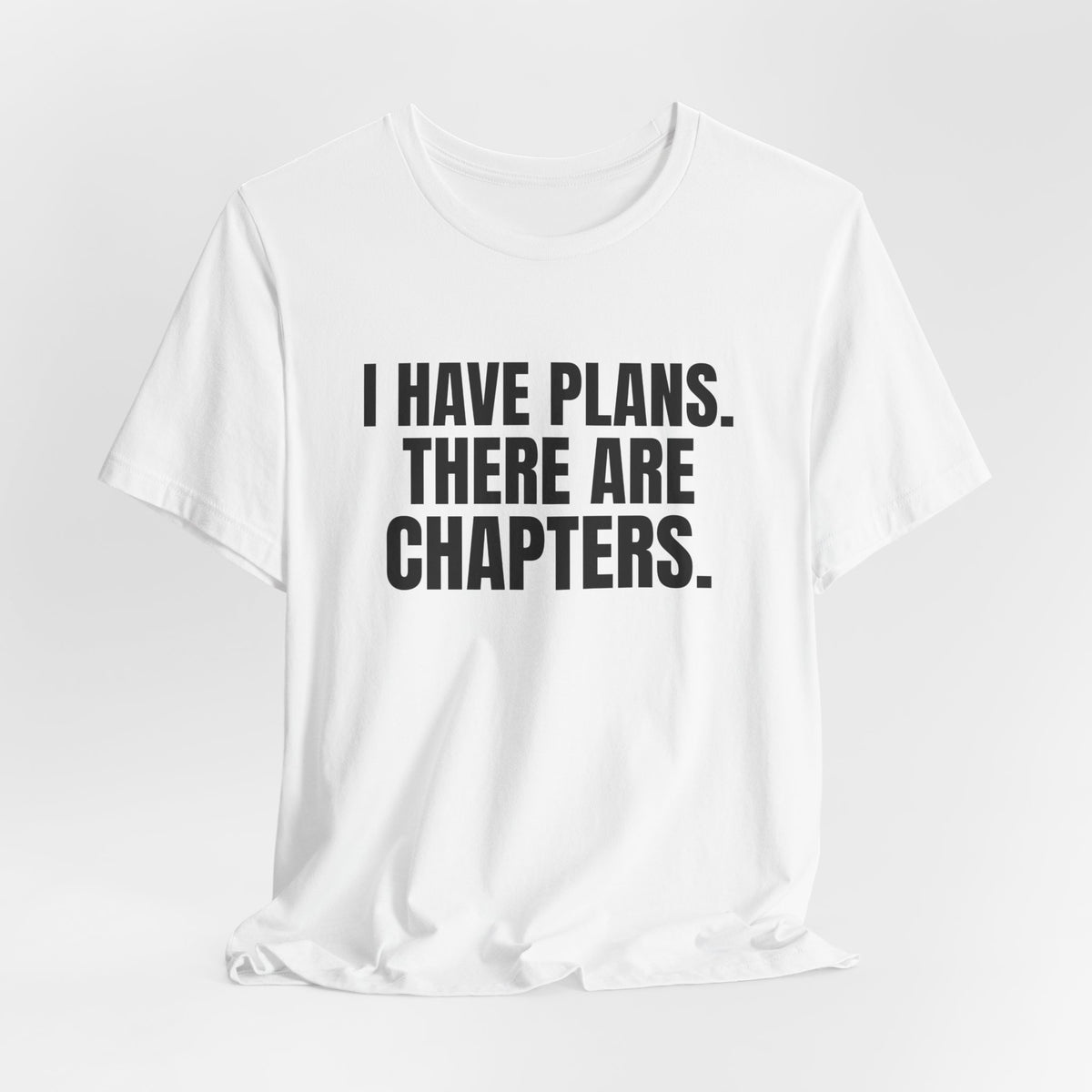 I Have Plans There Are Chapters Book Lover Shirt, White hanging view, digital mockup