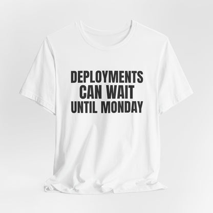 Deployments Can Wait Until Monday Programmer Shirt, White hanging view, digital mockup