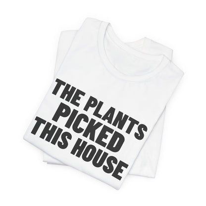 The Plants Picked This House Shirt, White folded view, digital mockup