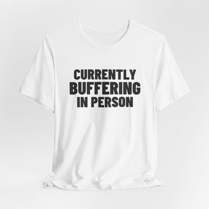 Currently Buffering in Person Shirt, White hanging view, digital mockup