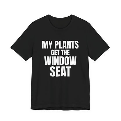 My Plants Get the Window Seat Shirt, Black front view, digital mockup