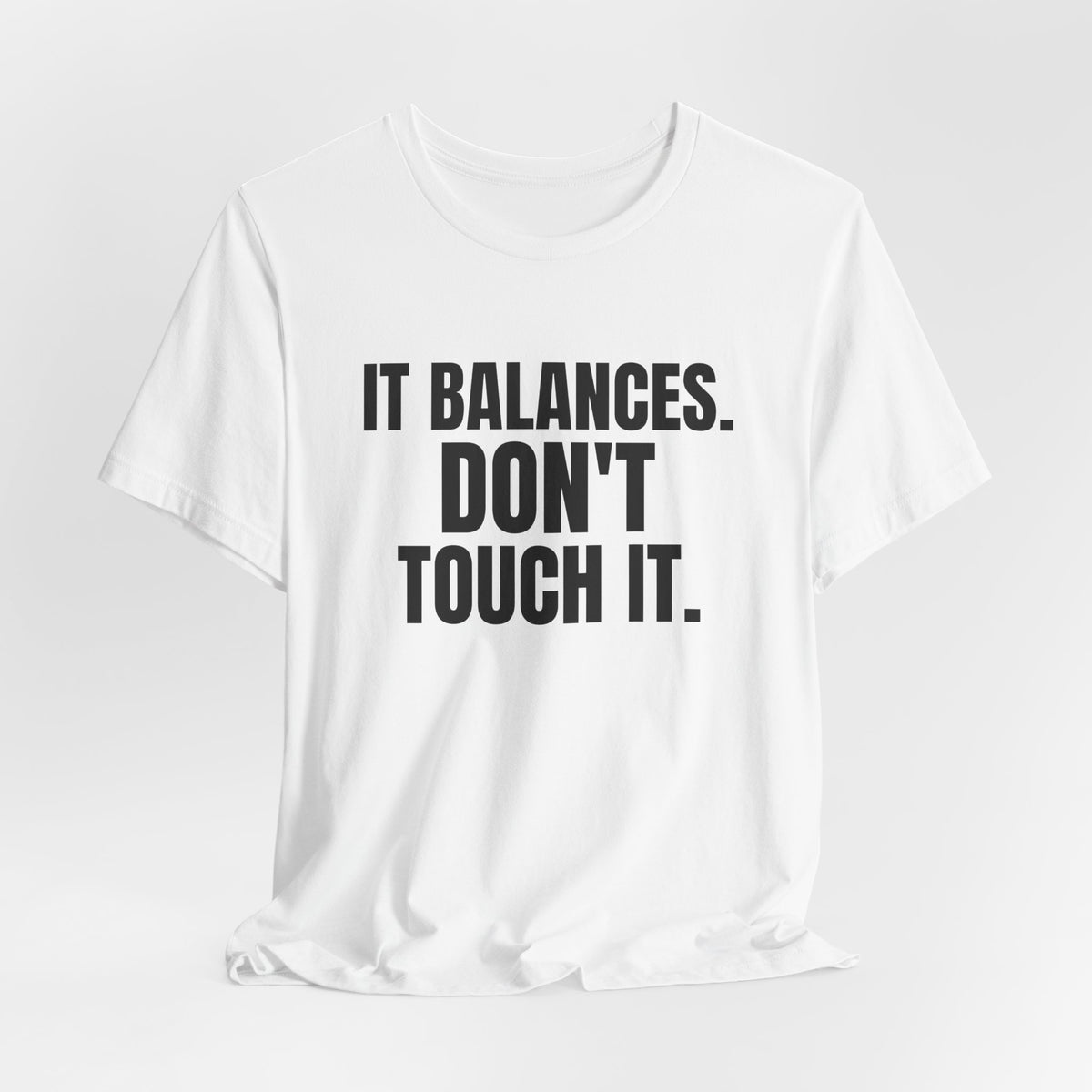 It Balances Don't Touch It Accounting Shirt, White hanging view, digital mockup