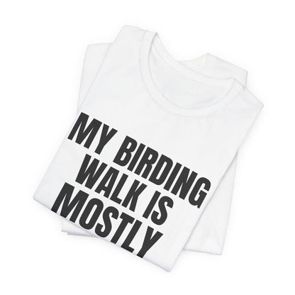 My Birding Walk Is Mostly Standing Shirt, White folded view, digital mockup