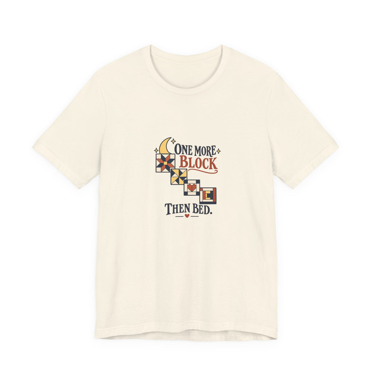 One More Block Then Bed Quilting Shirt, Natural front, digital mockup