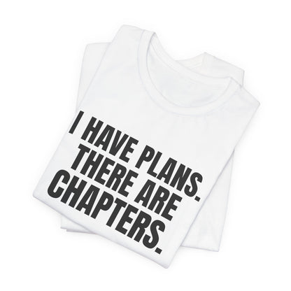 I Have Plans There Are Chapters Book Lover Shirt, White folded view, digital mockup