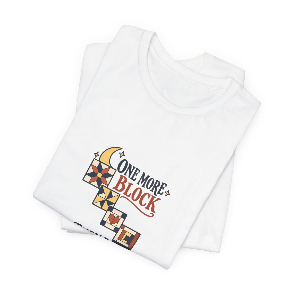 One More Block Then Bed Quilting Shirt, White folded detail, digital mockup