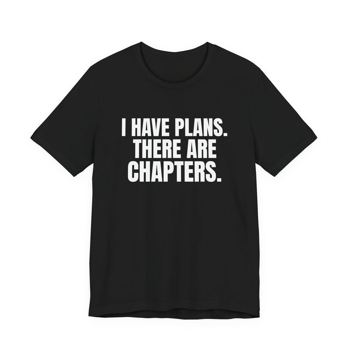 I Have Plans There Are Chapters Book Lover Shirt, Black front view, digital mockup