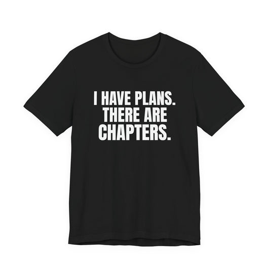 I Have Plans There Are Chapters Book Lover Shirt, Black front view, digital mockup
