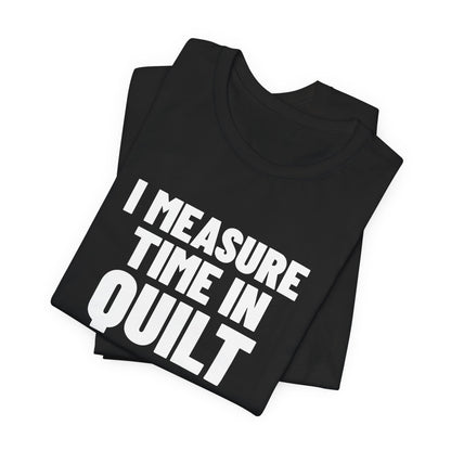 I Measure Time in Quilt Blocks Quilting Shirt, Black folded view, digital mockup