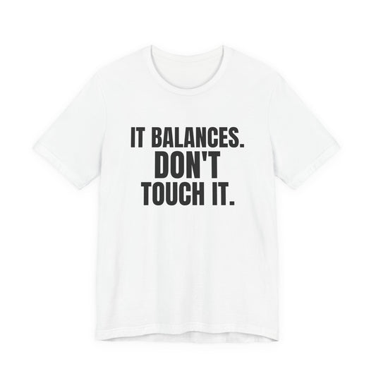It Balances Don't Touch It Accounting Shirt, White front view, digital mockup