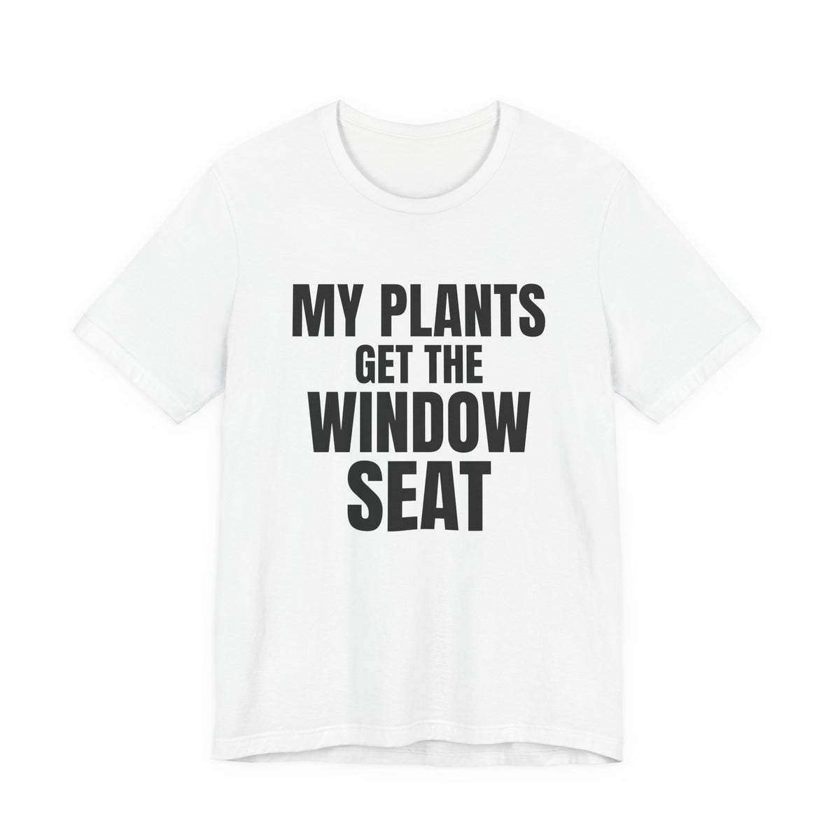My Plants Get the Window Seat Shirt, White front view, digital mockup