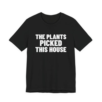 The Plants Picked This House Shirt, Black front view, digital mockup