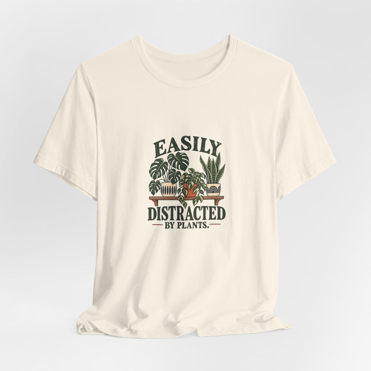 Easily Distracted by Plants Shirt, Natural draped front, digital mockup
