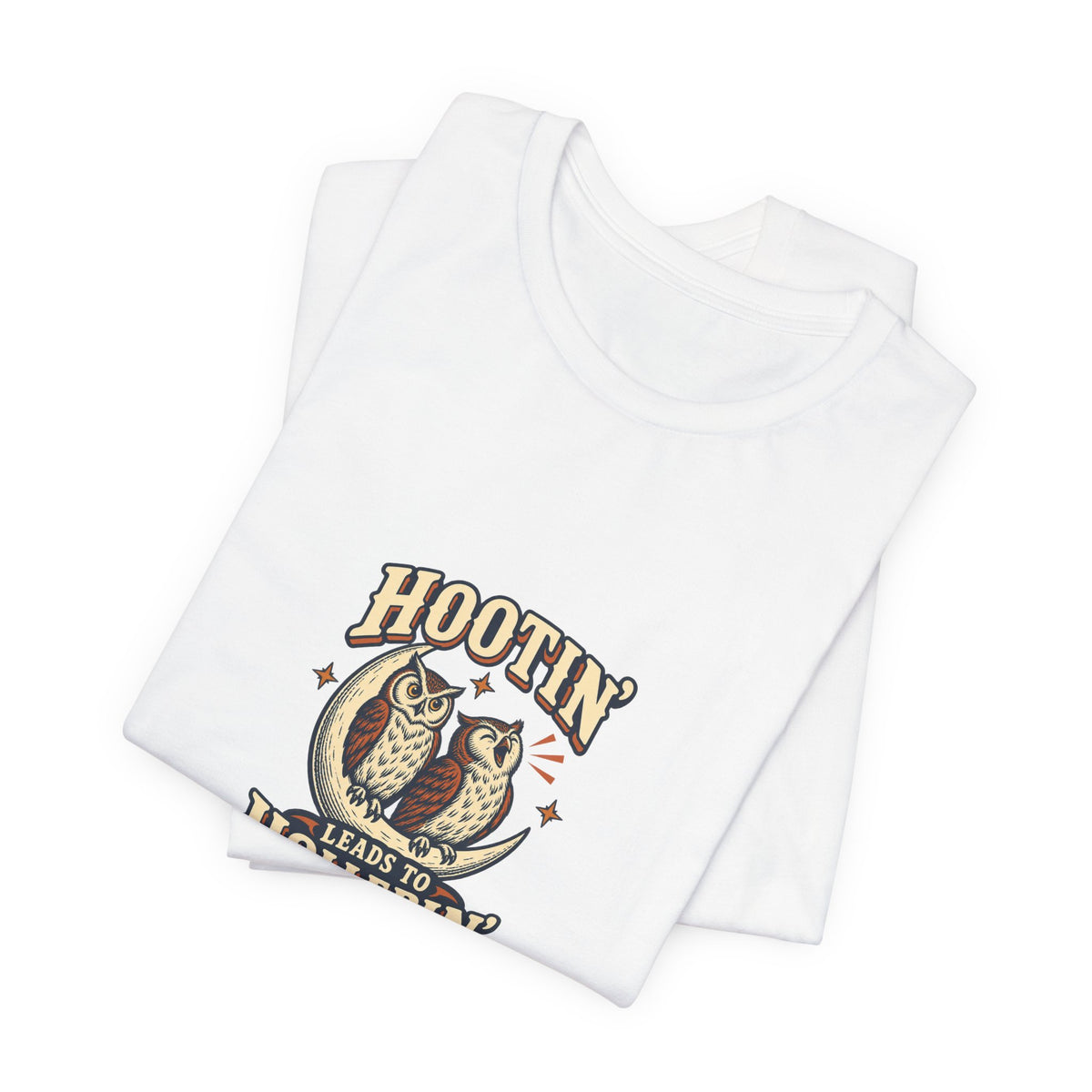 Hootin' Leads to Hollerin' Shirt, White folded detail, digital mockup