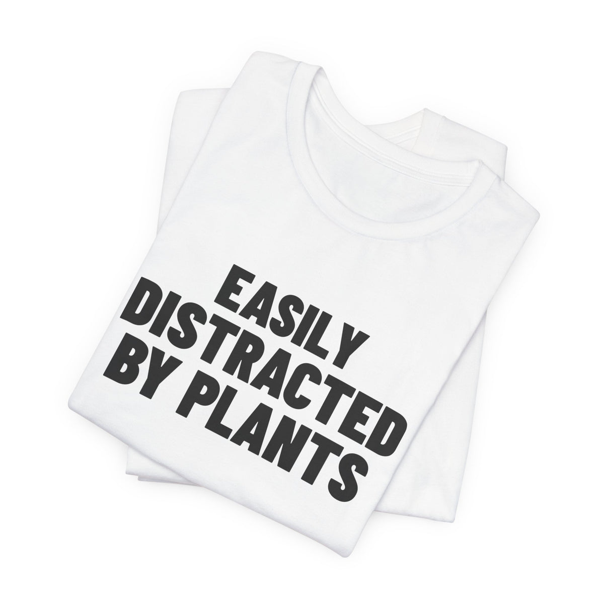 Easily Distracted by Plants Shirt, White folded detail, digital mockup