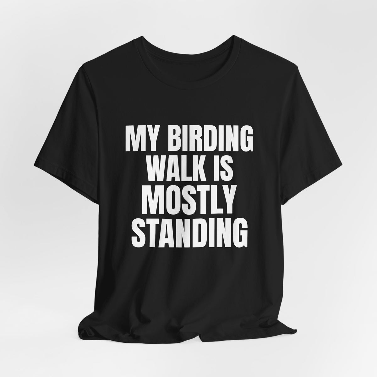My Birding Walk Is Mostly Standing Shirt, Black hanging view, digital mockup