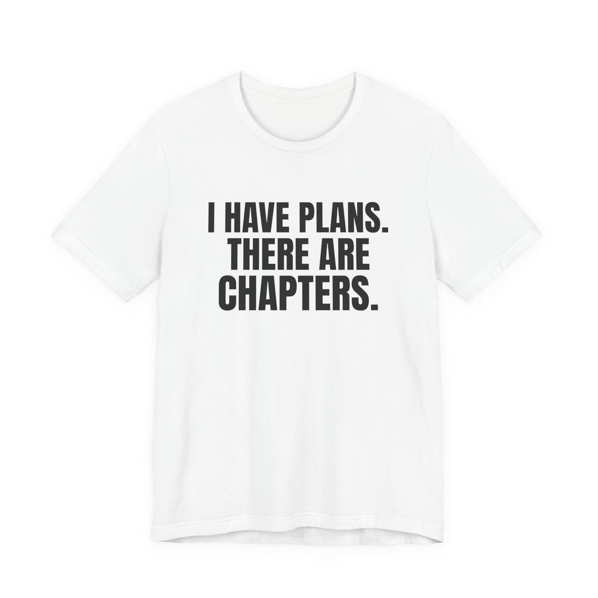 I Have Plans There Are Chapters Book Lover Shirt, White front view, digital mockup