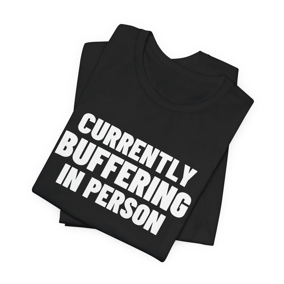 Currently Buffering in Person Shirt, Black folded view, digital mockup