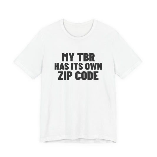 My TBR Has Its Own Zip Code Book Lover Shirt, White front view, digital mockup