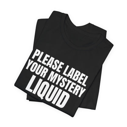 Please Label Your Mystery Liquid Science Shirt, Black folded view, digital mockup