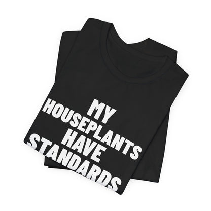 My Houseplants Have Standards Shirt, Black folded view, digital mockup