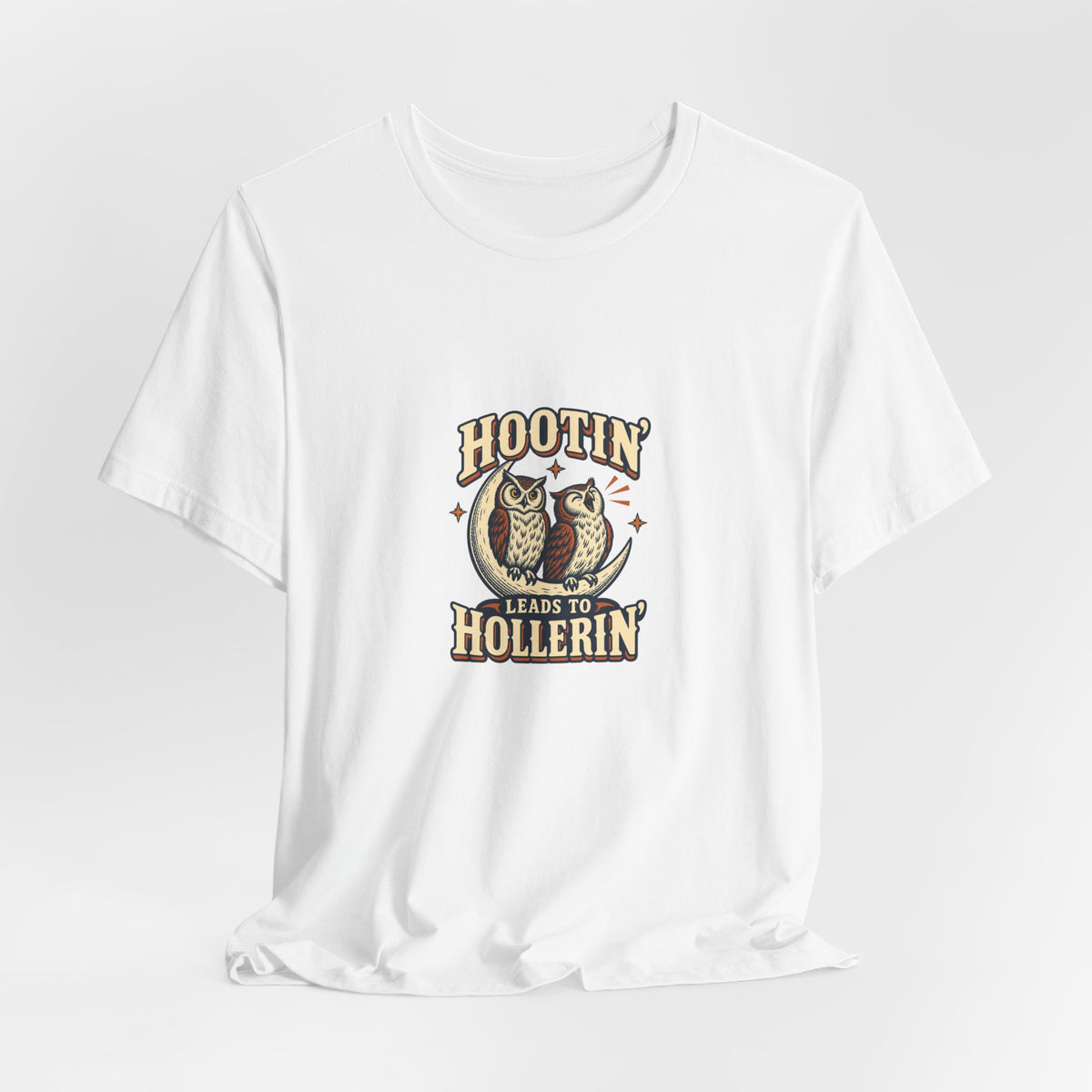 Hootin' Leads to Hollerin' Shirt, White draped front, digital mockup