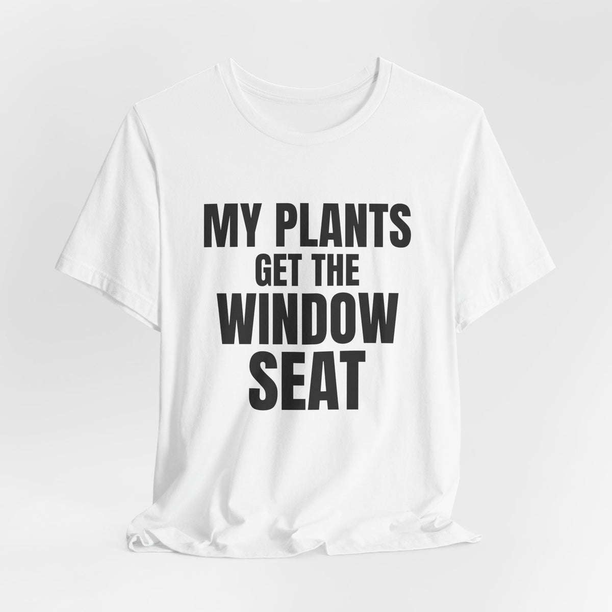 My Plants Get the Window Seat Shirt, White hanging view, digital mockup