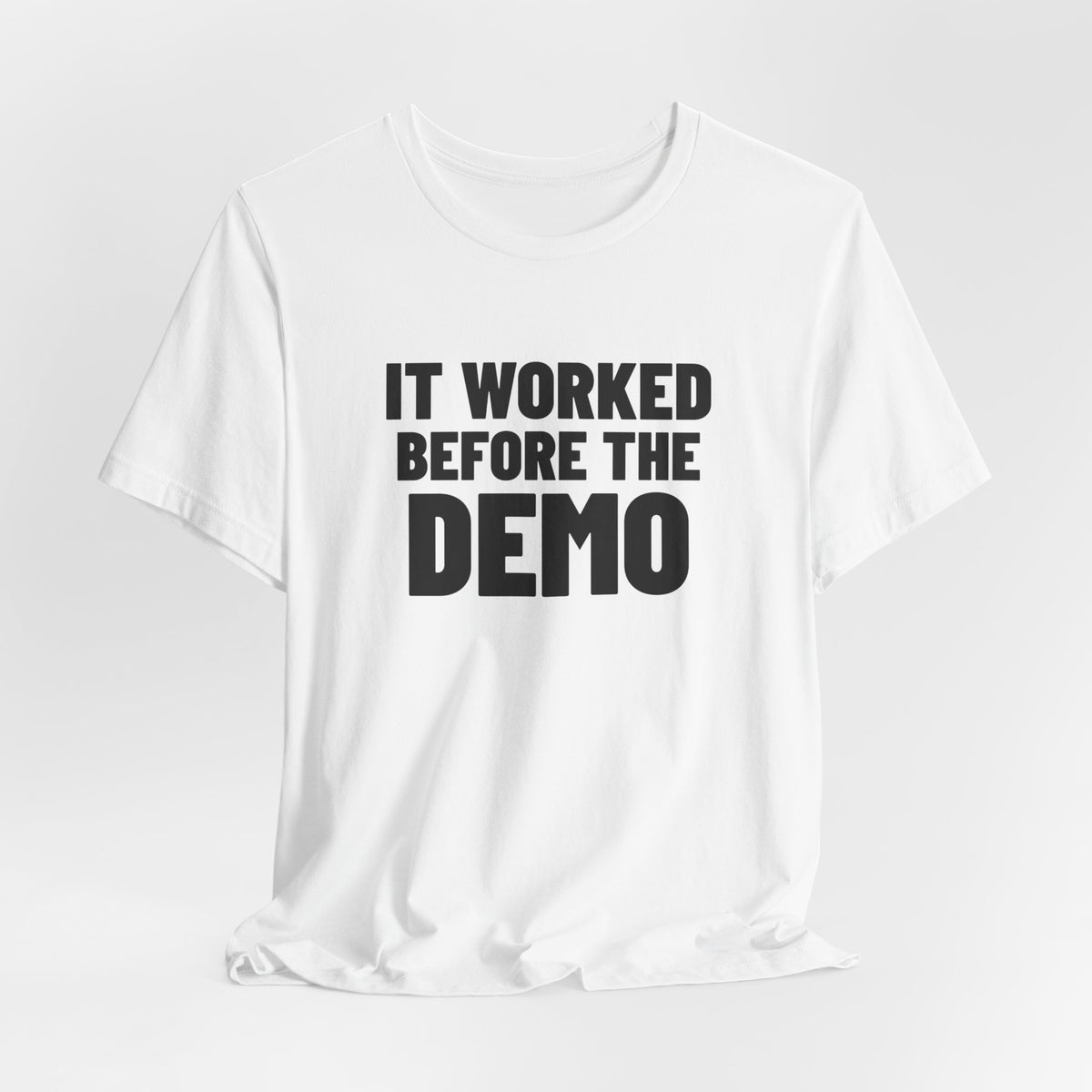 It Worked Before the Demo Developer Shirt, White hanging view, digital mockup