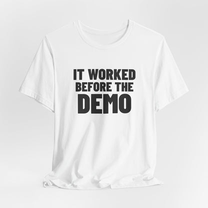 It Worked Before the Demo Developer Shirt, White hanging view, digital mockup